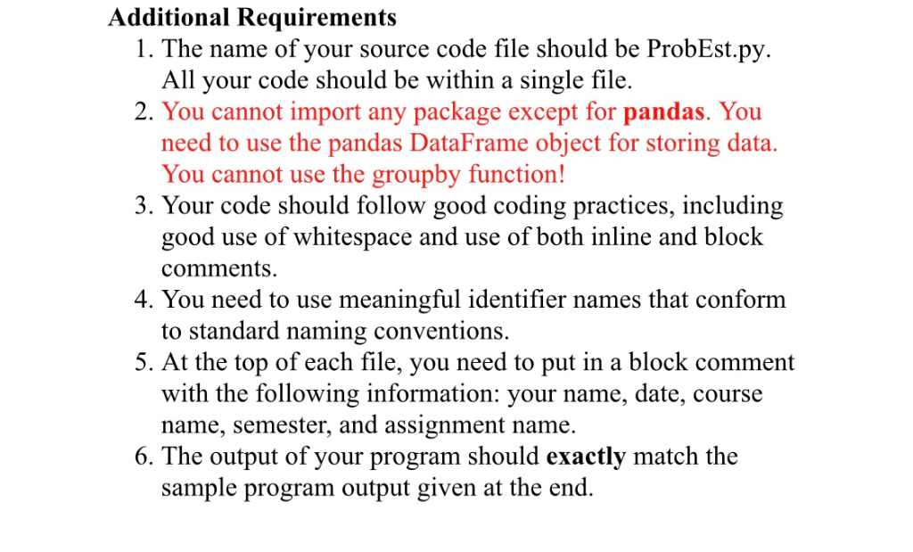 Additional Requirements 1. The name of your source code file should be ProbEst.py All your code should be within a single fil