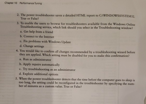 Chapter 10 Performance Tuning 2. The power troubleshooter saves a detailed HTML report to C:lWINDOWSISYSTEM32 True or False?