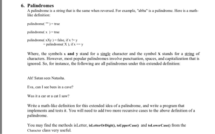 6. Palindromes A palindrome is a string that is the same when reversed. For example, abba is a palindrome. Here is a math l
