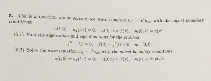 Solved The Is A Question About Solving The Wave Equation Chegg Com