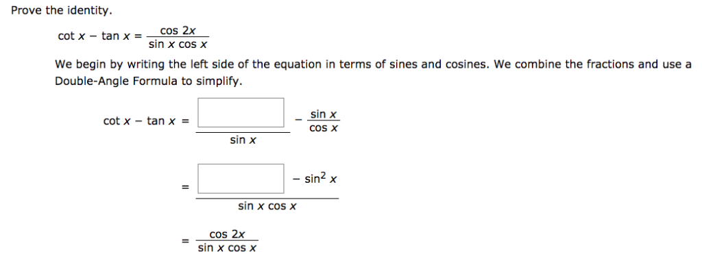 Solved Prove The Identity Cotx Tan X Cos 2x Sin X Cos X Chegg Com