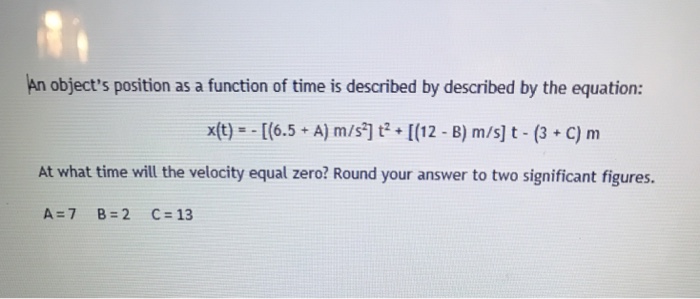 Solved An Object S Position As A Function Of Time Is Desc Chegg Com