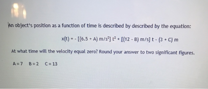Solved An Object S Position As A Function Of Time Is Desc Chegg Com