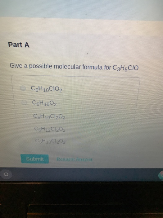 Solved Part A Give A Possible Molecular Formula For C3h5cio Chegg Com