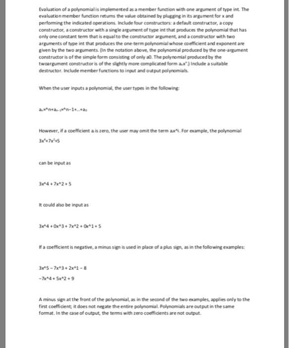 Evaluation of a polynomial is implemented as a member function with one argument of type int. The evaluation member function