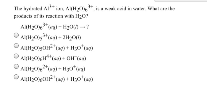 Al h2o 6 3. Al+2h=al+h2. Al h2o 6 3. Al*6h2o 3+. Al h2o 6 3.