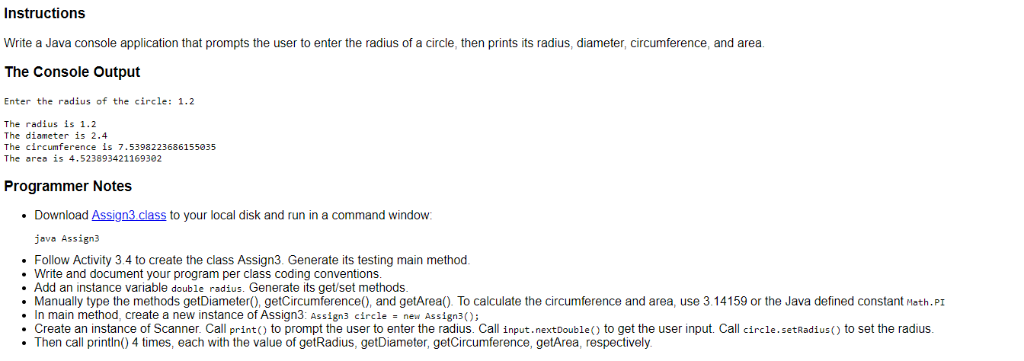 Instructions Write a Java console application that prompts the user to enter the radius of a circle, then prints its radius,