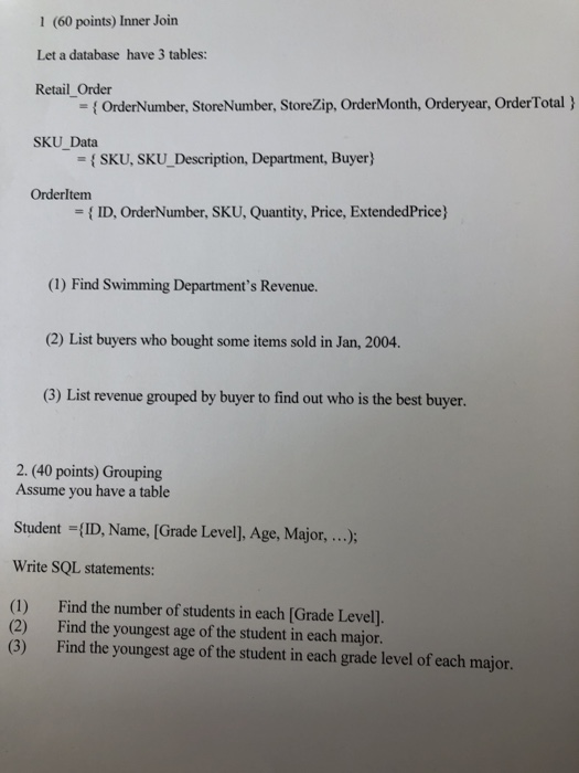 1 (60 points) Inner Join Let a database have 3 tables: Retail_Order SKU_Data OrderNumber, StoreNumber, StoreZip, OrderMonth,
