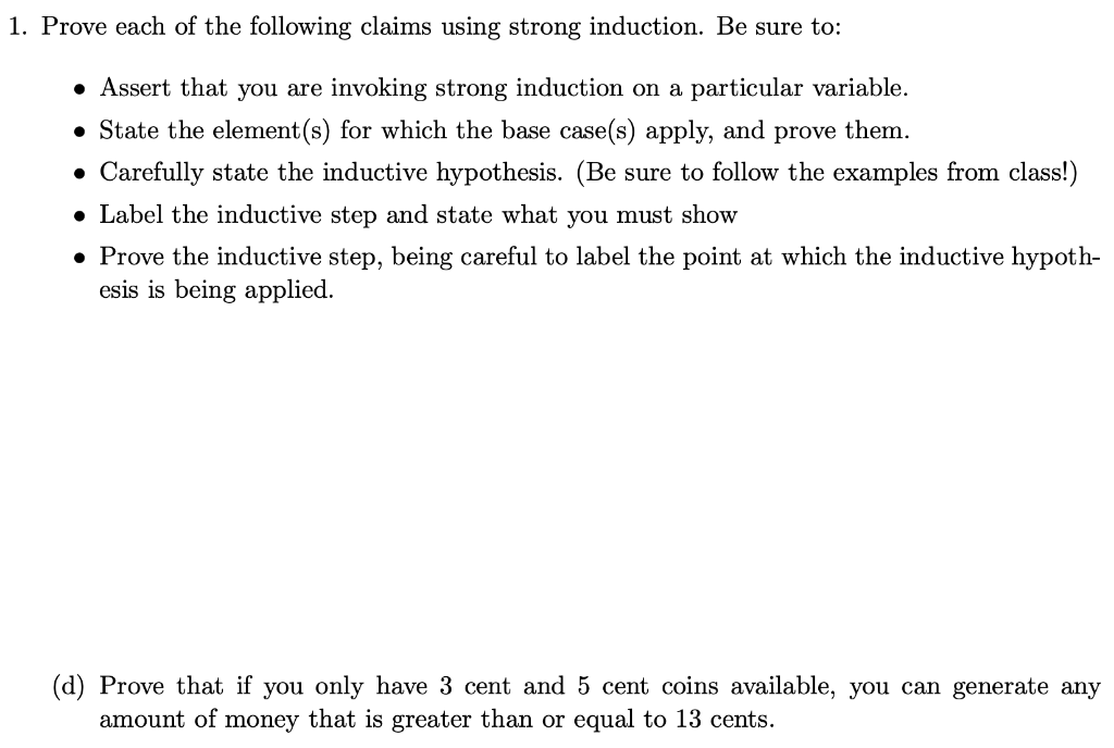 1. Prove each of the following claims using strong induction. Be sure to: » Assert that you are invoking strong induction on