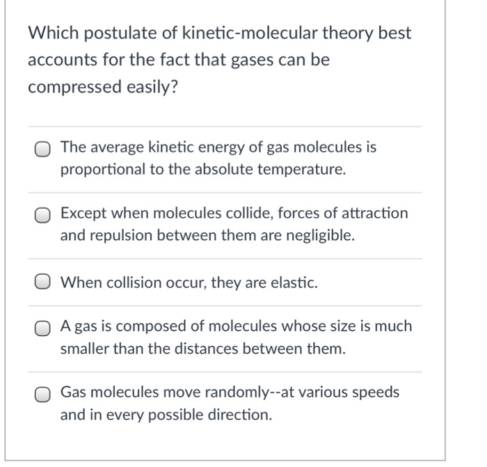 Solved Which Postulate Of Kinetic-Molecular Theory Best | Chegg.com