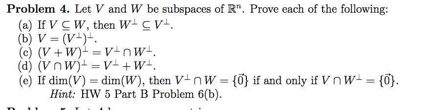 Solved Problem 4 Let V And W Be Subspaces Of Rn Prove Ea Chegg Com