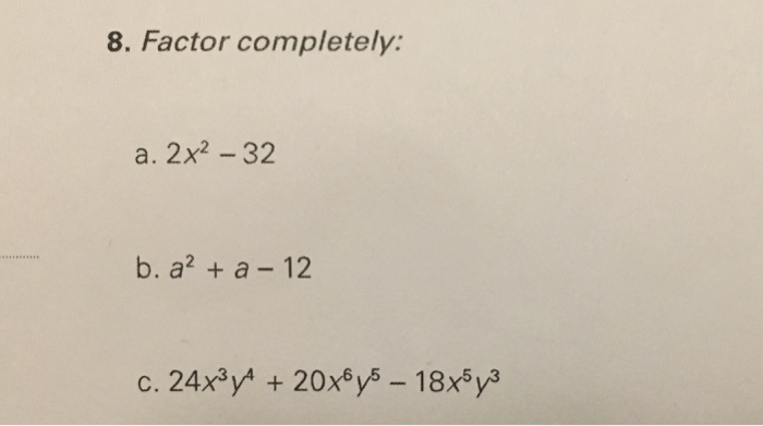 Solved Factor Completely A 2x 2 32 B A 2 A 12 C Chegg Com