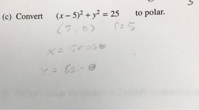 Convert X 5 2 Y 2 25 To Polar Chegg Com