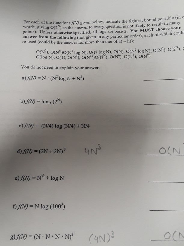 each of the functions f0N) given below, indicate the tightest bound possible (in a s giving O(2) as the answer to every quest