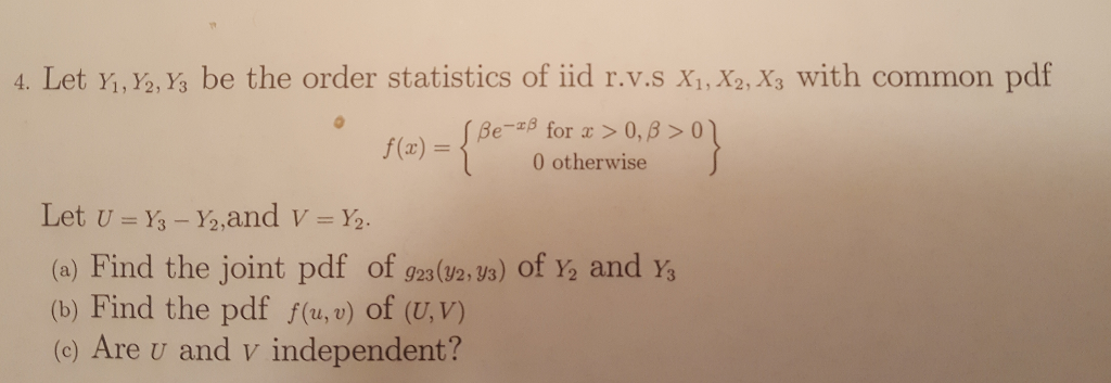 Solved 4 Let Y Be The Order Statistics Of Iid R V S Chegg Com