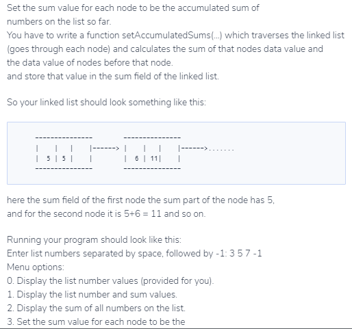 Set the sum value for each node to be the accumulated sum of numbers on the list so far. You have to write a function setAccu