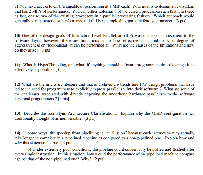9) You have access to CPUs capable of performing at 1 MIP each. Your goal is to design a new system that has 2 MIPs of perfo