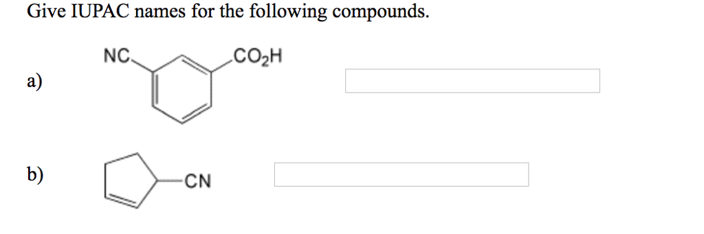 Solved Give Iupac Names For The Following Compounds Nc C Chegg Com