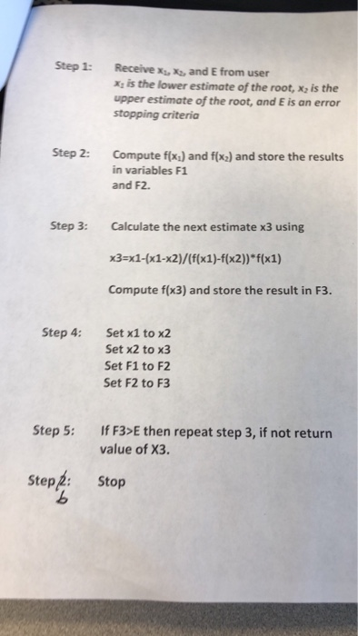 Step 1: Receive xx, and E from user x, is the lower estimate of the root, x: is the upper estimate of the root, and E is an e