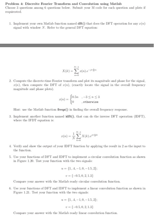 Problem 4: Discreite Fourier Transform and Convolution using Matlab Choose 3 questions among 6 questions below. Submit your M