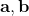 mathbf{a,b}