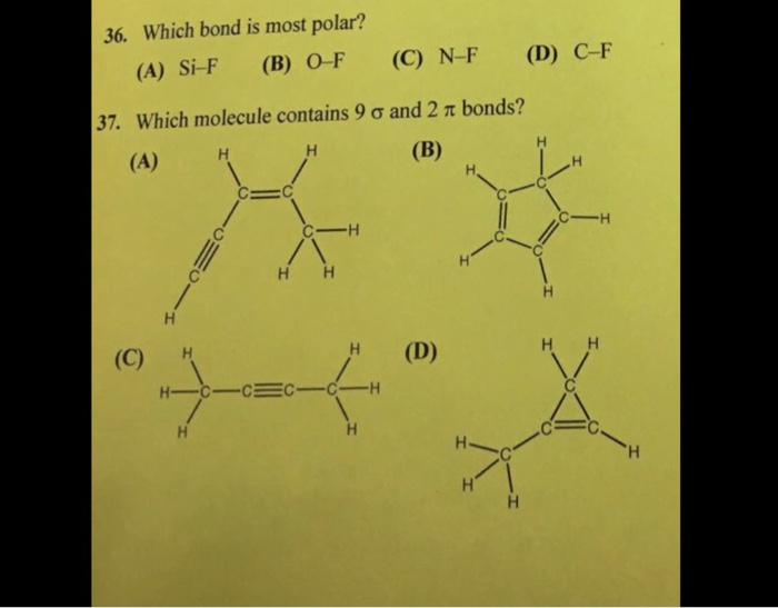 Solved 36 Which Bond Is Most Polar A Si F B O F C Chegg Com
