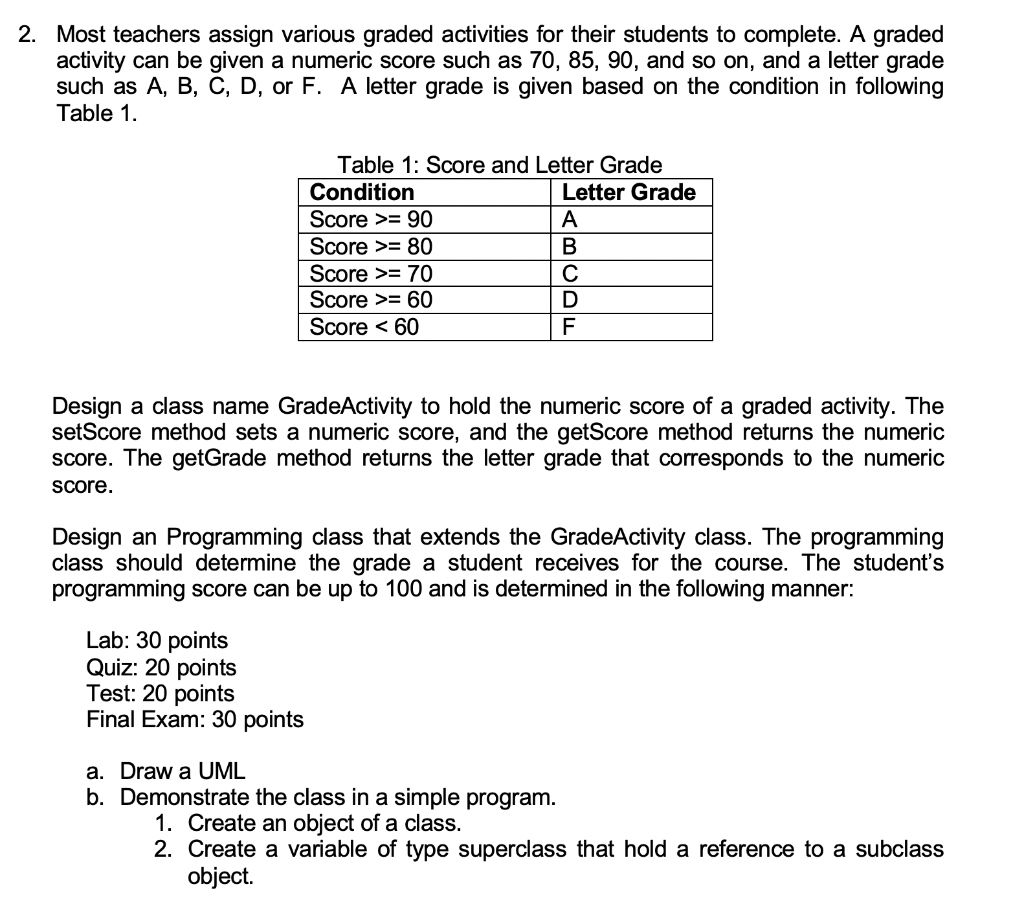 2. Most teachers assign various graded activities for their students to complete. A graded activity can be given a numeric sc