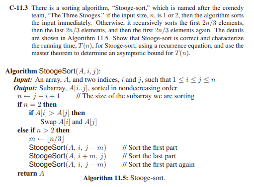 C-11.3 There is a sorting algorithm, Stooge-sort, which is named after the comedy team, The Three Stooges. if the input s