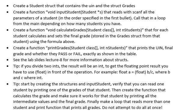 Create a Student struct that contains the uin and the struct Grades Create a function void inputStudent(Student *s) that rea