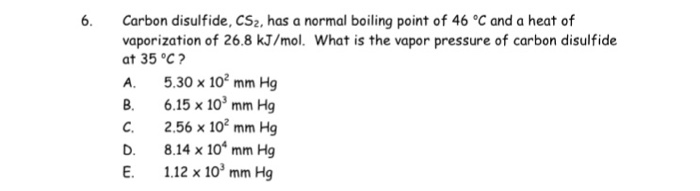 Solved Carbon Disulfide Cs 2 Has A Normal Boiling Point Of Chegg Com