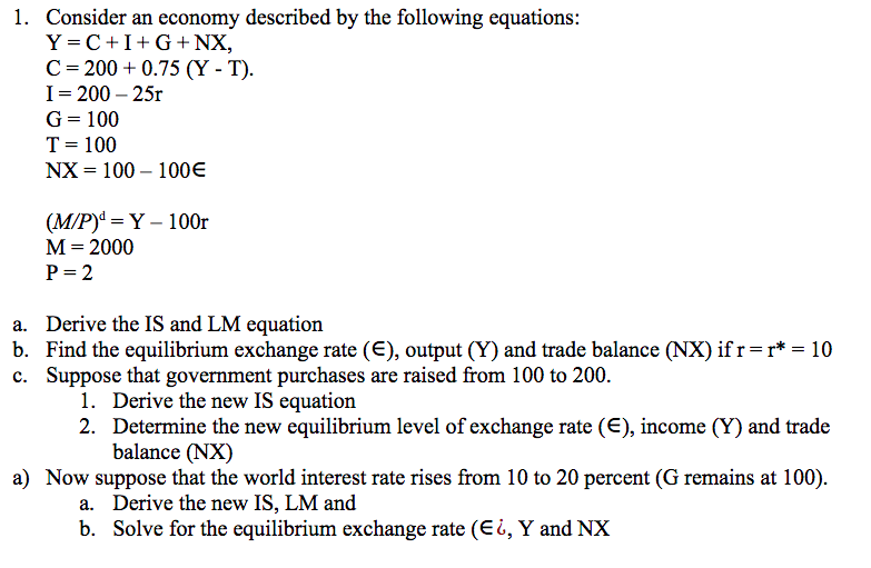Solved 1 Consider An Economy Described By The Following Chegg Com
