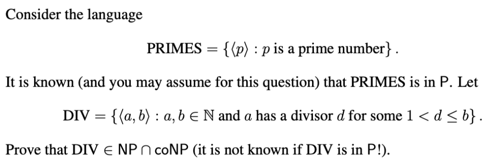 Consider the language PRIMES-{(p): p is a prime number) It is known (and you may assume for this question) that PRIMES is in