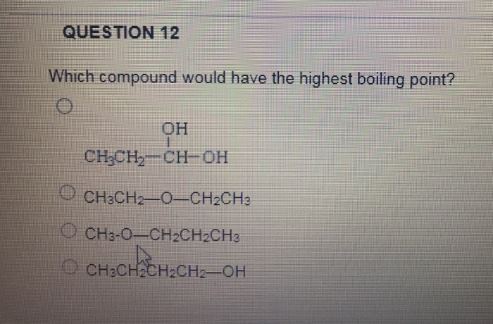 Solved Question 12 Which Compound Would Have The Highest | Chegg.com Solved Question 12 Which Compound Would Have The Highest | Chegg.com