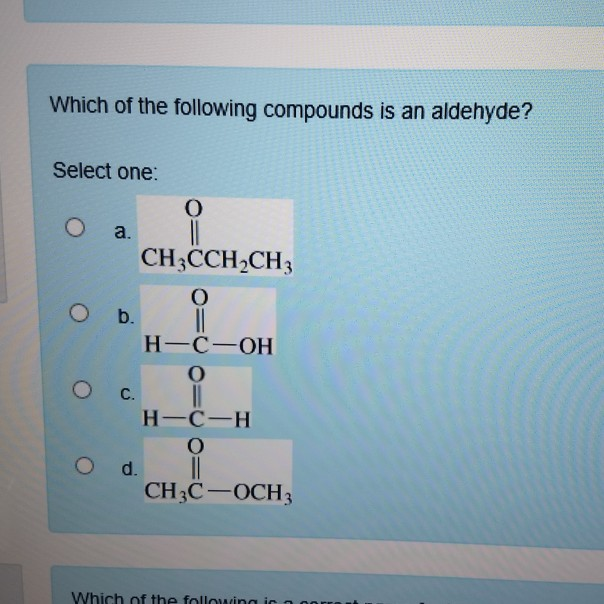 Solved Which Of The Following Compounds Is An Aldehyde? | Chegg.com Solved Which Of The Following Compounds Is An Aldehyde? | Chegg.com