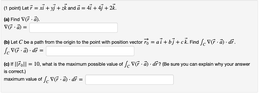 Solved 1point Let R Xi Yj Zk And A 4i 4j 2k Chegg Com