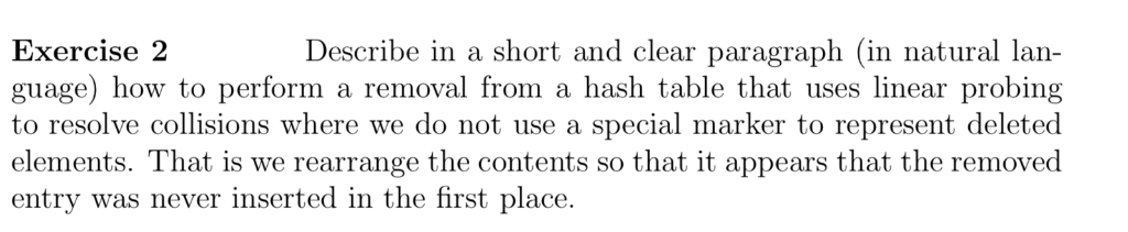 Exercise 2 guage) how to perform a removal from a hash table that uses linear probing to resolve collisions where we do not u