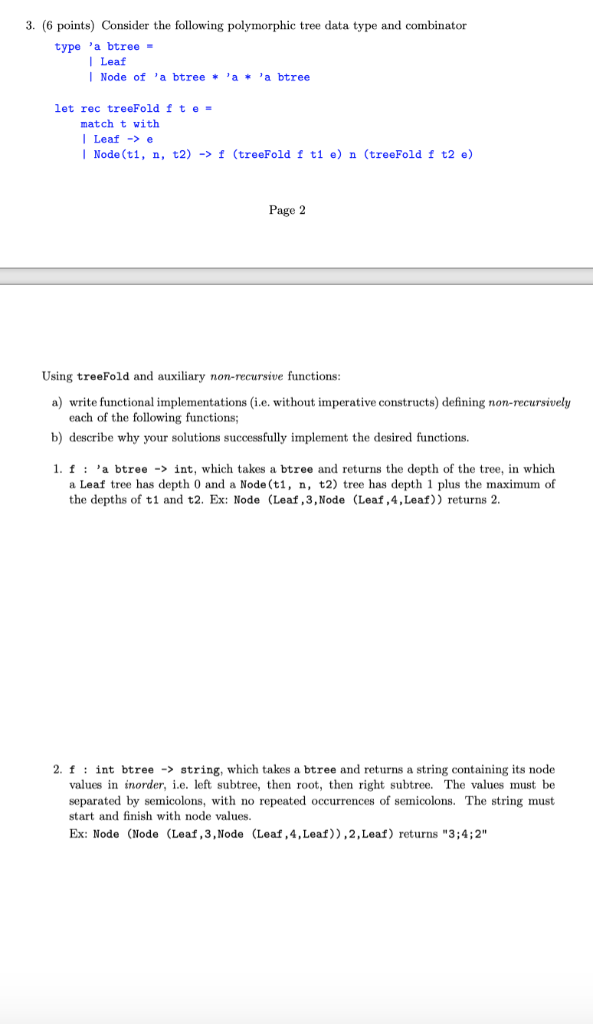 3. (6 points) Consider the following polymorphic tree data type and combinator type a btree l Leaf I Node of a btreea a b