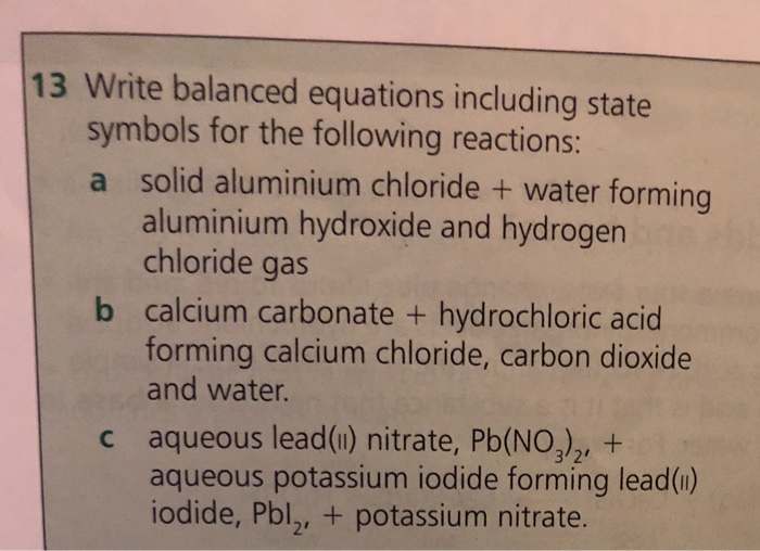 Solved 13 Write Balanced Equations Including State Symbol Chegg Com