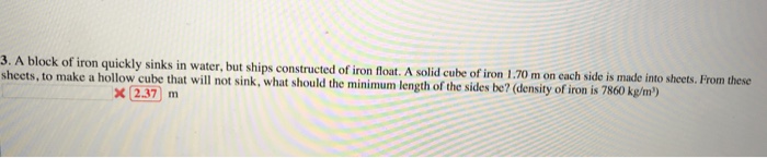 Solved 3 A Block Of Iron Quickly Sinks In Water But Shi