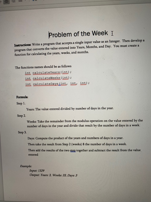 Problem of the Week I Instructions: Write a program that accepts a single input value as an Integer. Then develop a program t