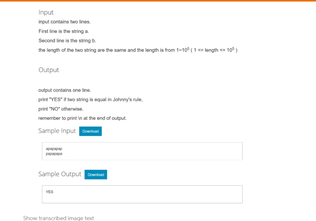 Input input contains two lines. First line is the string a Second line is the string b the length of the two string are the s