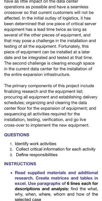 have as little impact on the data center operations as possible and have a seamless crossover so that current customers will