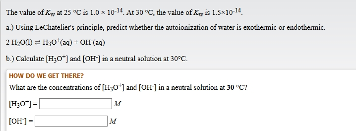 Solved The Value Of Kw At 25 °C Is 1.0 × 1014. At 30 °C
