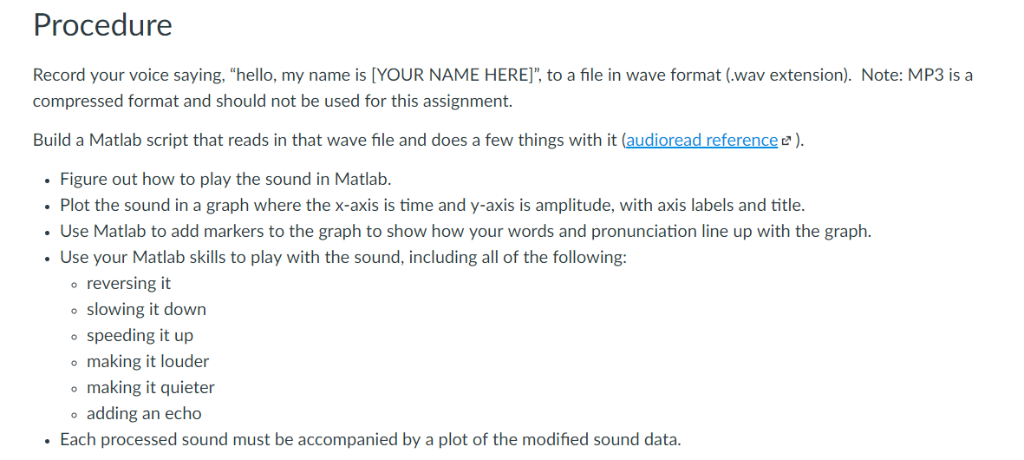 Procedure Record your voice saying, hello, my name is [YOUR NAME HERE] to a file in wave format (wav extension). Note: MP3