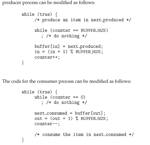 producer process can be modified as follows: while (true) [ /* produce an item in next-produced*/ while (counterBUFFER SIZE)