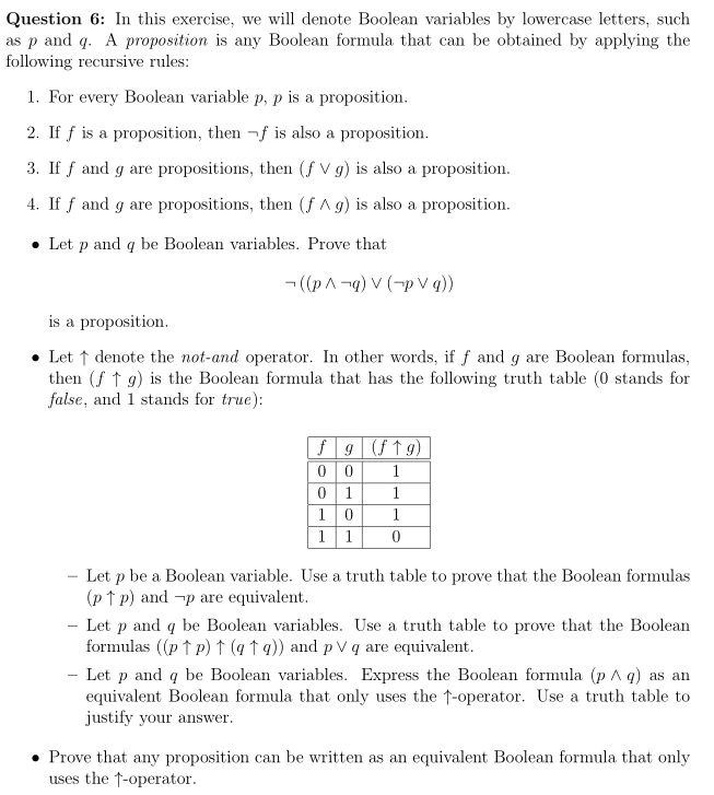Question 6: In this exercise, we will denote Boolean variables by lowercase letters, such as p and q. A proposition is any Bo