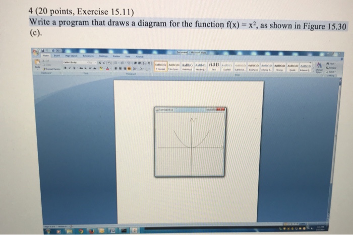 4 (20 points, Exercise 15.11) Write a program that draws a diagram for the function f(x) x2, as shown in Figure 15.30