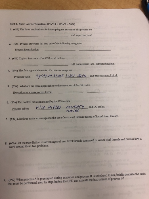 Part 2- Short Answer Questions (6%* 10 + 10%. 1-70%) 1. (6%) The three mechanisms for interrupting the execution of a process