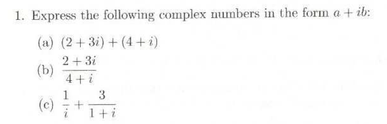 1 Express The Following Complex Numbers In The Form Chegg Com