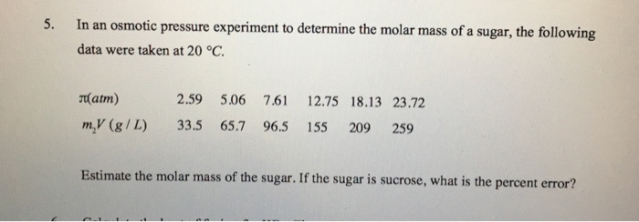 Solved In An Osmotic Pressure Experiment To Determine The